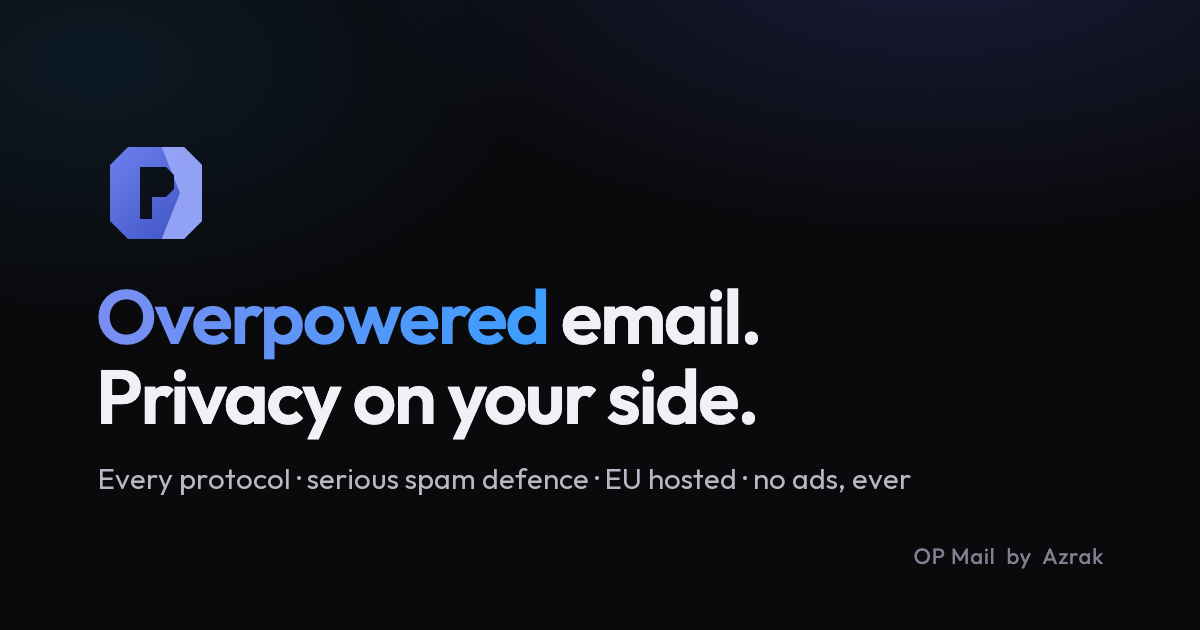 Ops Email OP Mail: overpowered, privacy-first email by Azrak
